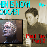 Then Is Now Podcast – Ep. 88 – Paul Taylor Part 2
