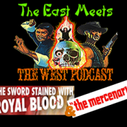 The East Meets the West Ep. 19 – Sword Stained with Royal Blood (1981) & The Mercenary (1968)