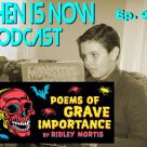 Then Is Now Ep. 98 – Poems of Grave Importance with Chad Hawkes