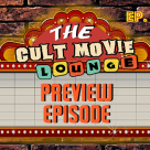 The Cult Movie Lounge Ep. 0 – Preview Episode