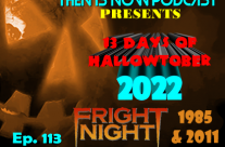 Then Is Now Ep 113 – 13 Days of Hallowtober 2022 – Fright Night (1985 & 2011)