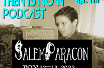 Then Is Now Ep. 118 – Salem Paracon