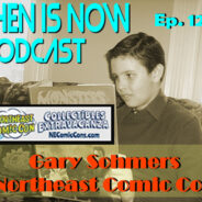 Then Is Now Ep. 120 – Gary Sohmers – Northeast Comic Con
