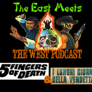 The East Meets The West Ep. 20 – Five Fingers of Death aka King Boxer from (1972) & Long Days of Vengeance (1967)