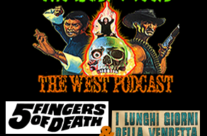The East Meets The West Ep. 20 – Five Fingers of Death aka King Boxer from (1972) & Long Days of Vengeance (1967)