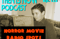Then Is Now Ep. 123 – Horror Movie Radio Spots