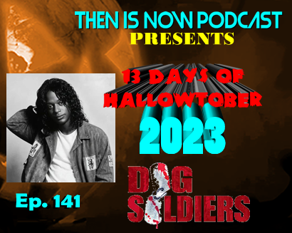Then Is Now Ep.  141 – 13 Days of Hallowtober 2023 – Dog Soldiers (2002)