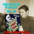 Then Is Now Episode 25 – Dr Scream’s Spook Show Revival with Keith Stickley