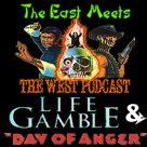 The East Meets the West Ep. 6 – Life Gamble and Day of Anger