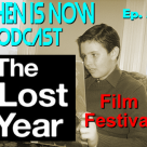 Then Is Now 57 –  Mini Special #1 – The Lost Year Film Festival