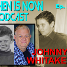 Then Is Now Episode 58 – Johnny Whitaker