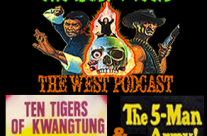 The East Meets the West Ep. 18 – 10 Tigers of Kwangtung (1980) & The 5-Man Army (1969)