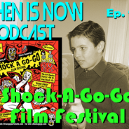 Then Is Now Episode 92 – Mini Special #3 – Shock-A-Go-Go Film Festival with Eric Eichelberger