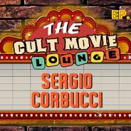 The Cult Movie Lounge Ep. 1 – Sergio Corbucci