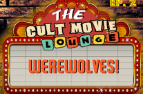 The Cult Movie Lounge Ep. 2 – Werewolves!