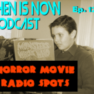 Then Is Now Ep. 123 – Horror Movie Radio Spots