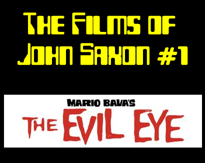 The Films of John  Saxon #1 – The Evil Eye/The Girl Who Knew Too Much