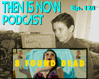 Then Is Now Ep. 128 – 8 Found Dead with Travis Greene and Jonathan Buchanan
