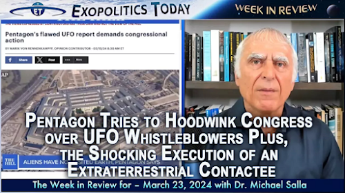 Pentagon Tries to Hoodwink Congress over UFO Whistleblowers Plus, the Shocking Execution of an Extraterrestrial Contactee