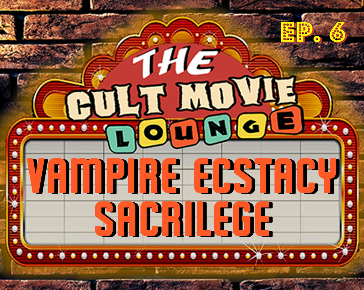 The Cult Lounge Marquee logo with the titles Vampire Ecstasy and Sacrilege.