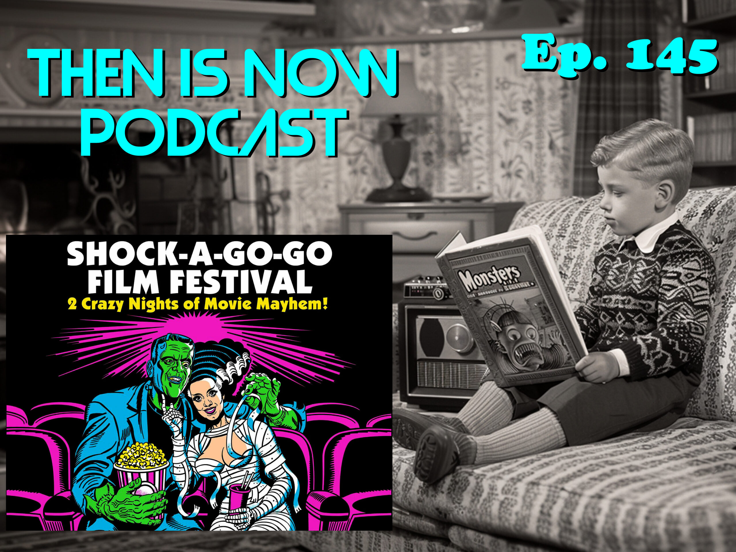 Then Is Now Ep. 145 – Shock-A-Go-Go Film Festival 2024